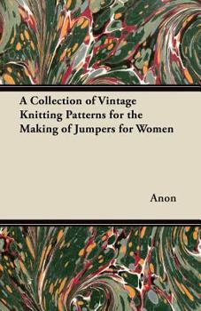 Paperback A Collection of Vintage Knitting Patterns for the Making of Jumpers for Women Book