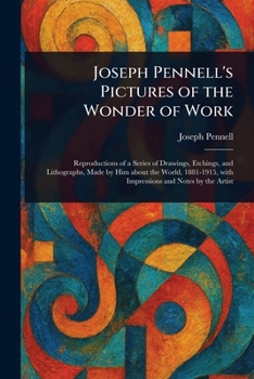 Joseph Pennell's Pictures of the Wonder of Work