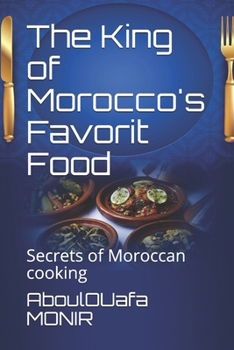 Paperback The King of Morocco's Favorit Food: Secrets of Moroccan cooking Book