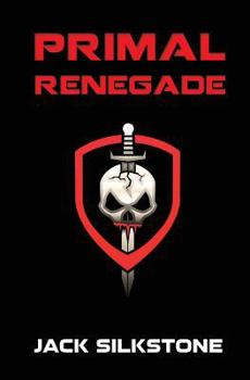 PRIMAL Renegade - Book #8 of the PRIMAL