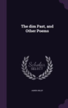 The Dim Past, and Other Poems