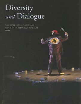 Paperback Diversity and Dialogue: The Eiteljorg Fellowship for Native American Fine Art, 2007 [With CD] Book