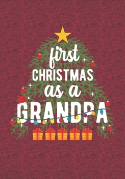 Paperback First Christmas As A Grandpa: Blank Lined Journal Notebooks Christmas Tree Gift For Promoted To Grandpa, Grandad life Xmas Gift For Dad Book