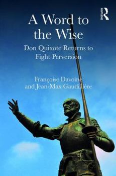 Paperback A Word to the Wise: Don Quixote Returns to Fight Perversion Book