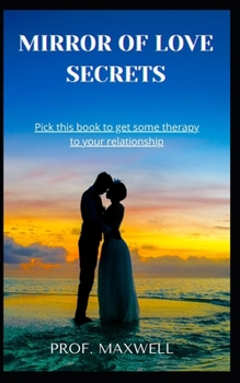 Paperback Mirror of Love Secrets: Pick this book to get some therapy to your relationship Book