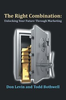 Paperback The Right Combination: Unlocking Your Future Through Marketing Book