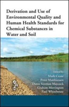 Derivation and Use of Environmental Quality and Human Health Standards for Chemical Substances in Water and Soil