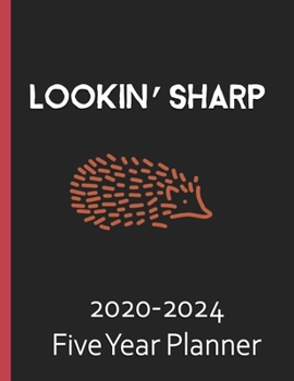Lookin' Sharp 2020-2024 Five Year Planner: Hedgehog Gifts For Women Monthly Organizer And Schedule - Black