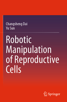 Paperback Robotic Manipulation of Reproductive Cells Book