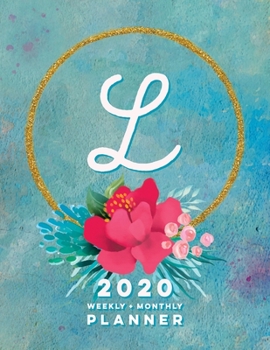 L: 2020 Weekly + Monthly Planner: Monogram Letter L Jan 2020 to Dec 2020 Weekly Planner with Initial L with Habit Trackers, Calendar Views & Lined ... Cover (Monogrammed 2020 Day Planner Letter L)