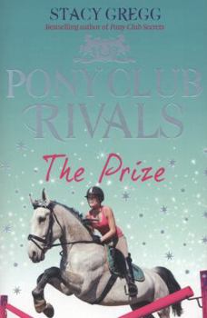 The Prize - Book #4 of the Pony Club Rivals