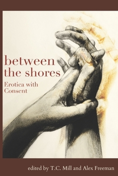 Paperback Between the Shores: Erotica With Consent Book