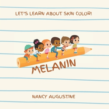 Paperback MELANIN - LET'S LEARN ABOUT SKIN COLOR! - A Rhyming Book, 8.5 x 8.5 inches, 40 pages Book