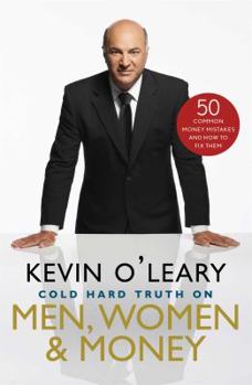 Hardcover Cold Hard Truth on Men, Women, and Money: 50 Common Money Mistakes and How to Fix Them Book