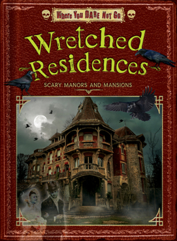 Wretched Residences: Scary Manors and Mansions