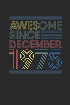 Paperback Awesome Since December 1975: Blank Lined Notebook / Journal (6 X 9 -120 Pages) - Happy Birthday 44th Gift Idea Book