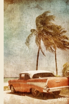 Notes: Vintage Car Notebook Journal with Palm Trees and Beach Art Cover Design|6x9|100 Blank Lined Wide Ruled Pages|with Soft Cover| Perfect Gift for ... Car Enthusiasts, Beach Lovers, Car Collectors