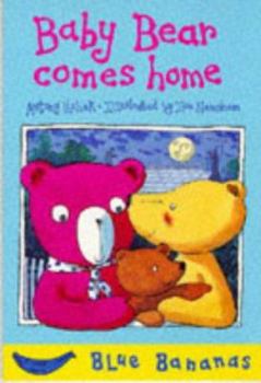 Paperback Baby Bear Come Home (Blue Bananas) Book