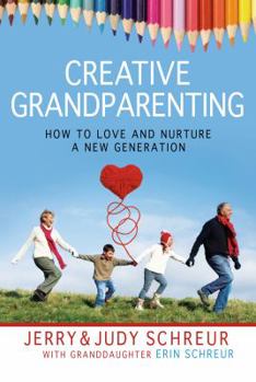 Paperback Creative Grandparenting: How to Love and Nurture a New Generation Book