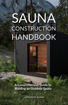 Paperback Sauna Construction Handbook: A Comprehensive Guide to Building an Outdoor Sauna Book