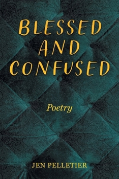 Paperback Blessed And Confused: Poetry Book