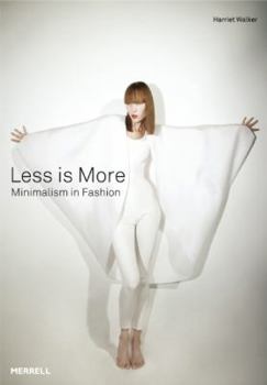Hardcover Less is More: Minimalism in Fashion Book