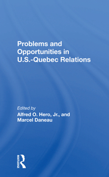 Paperback Problems and Opportunities in U.S.Quebec Relations Book