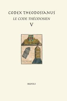 Hardcover Codex Theodosianus - Le Code Theodosien, V: Texte Latin d'Apres l'Edition de Mommsen. Traduction, Introduction Et Notes [French] Book