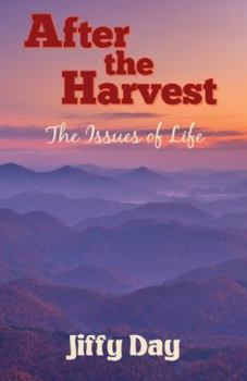 Paperback After the Harvest: "The Issues of Life" (Color Blind Love Series) Book
