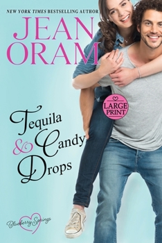 Paperback Tequila and Candy Drops: A Blueberry Springs Sweet Romance [Large Print] Book