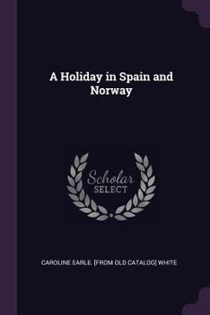 Paperback A Holiday in Spain and Norway Book