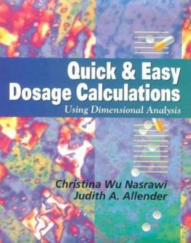 Paperback Quick & Easy Dosage Calculations: Using Dimensional Analysis Book