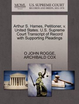 Paperback Arthur S. Hames, Petitioner, V. United States. U.S. Supreme Court Transcript of Record with Supporting Pleadings Book