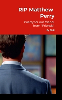 Paperback RIP Matthew Perry: Poetry For Our Friend From "Friends" Book