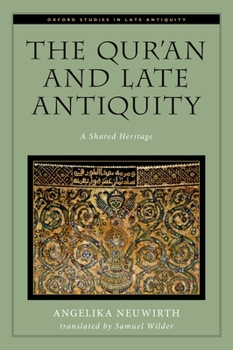 Hardcover The Qur'an and Late Antiquity: A Shared Heritage Book