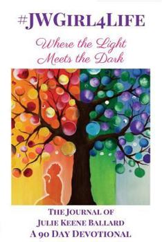 #Jwgirl4life: Where the Light Meets the Dark