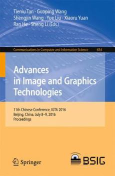 Paperback Advances in Image and Graphics Technologies: 11th Chinese Conference, Igta 2016, Beijing, China, July 8-9, 2016, Proceedings Book