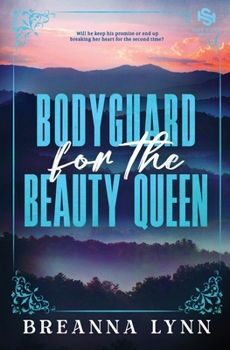 Bodyguard for the Beauty Queen : A Former Military MMC, Second Chance Romantic Suspense
