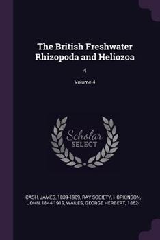 Paperback The British Freshwater Rhizopoda and Heliozoa: 4; Volume 4 Book