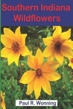 Paperback Southern Indiana Wildflowers: A Field Guide For Wildflower Identification Book