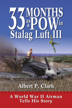 Paperback 33 Months as a POW in Stalag Luft III: A World War II Airman Tells His Story Book