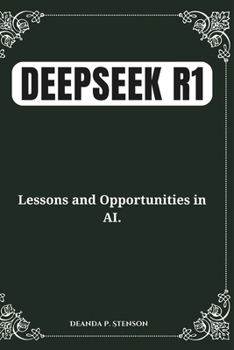 Paperback DeepSeek R1: Lessons and Opportunities in AI. Book