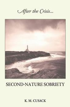 Paperback After the Crisis...Second-Nature Sobriety Book