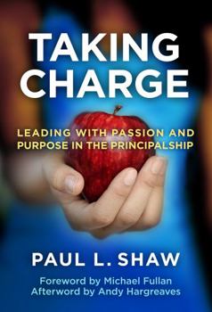 Paperback Taking Charge--Leading with Passion and Purpose in the Principalship Book