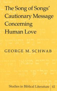 Hardcover The Song of Songs' Cautionary Message Concerning Human Love Book