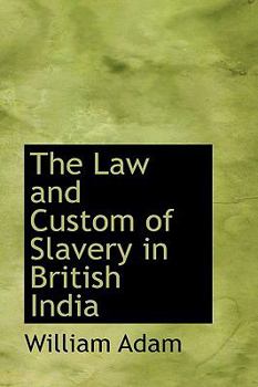 Paperback The Law and Custom of Slavery in British India Book