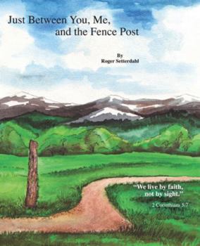 Paperback Just Between You, Me, and the Fence Post Book