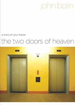 Hardcover The Two Doors of Heaven: A Story of Your Future Book