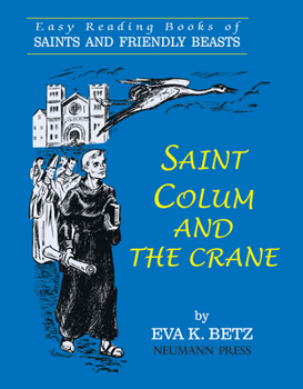 Saint Colum and the Crane - Book  of the Saints and Friendly Beasts