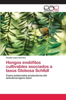 Paperback Hongos endófitos cultivables asociados a taxus Globosa Schltdl [Spanish] Book